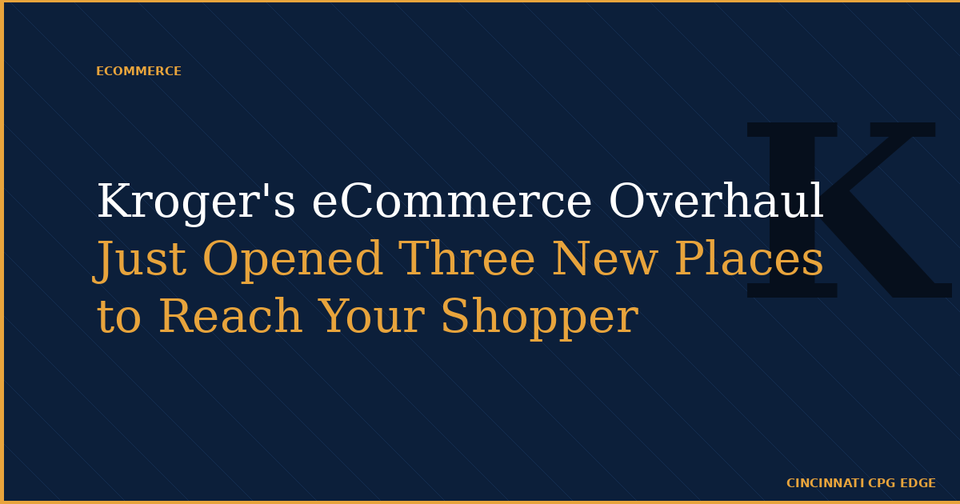 Kroger's eCommerce Overhaul Just Opened Three New Places to Reach Your Shopper