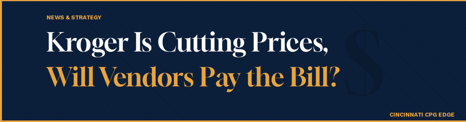 Kroger Is Cutting Prices, Will Vendors Pay the Bill?