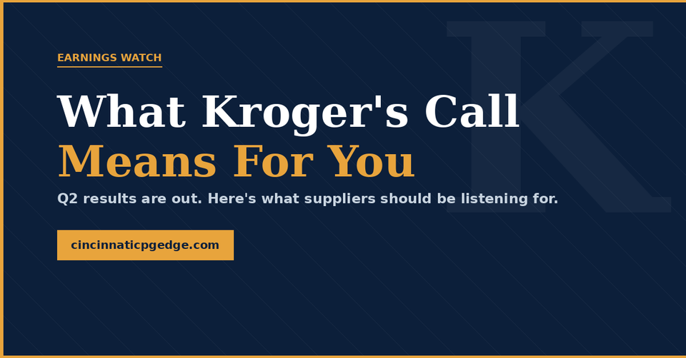 Kroger Reports Earnings Today. Here's What Suppliers Should Be Listening For.