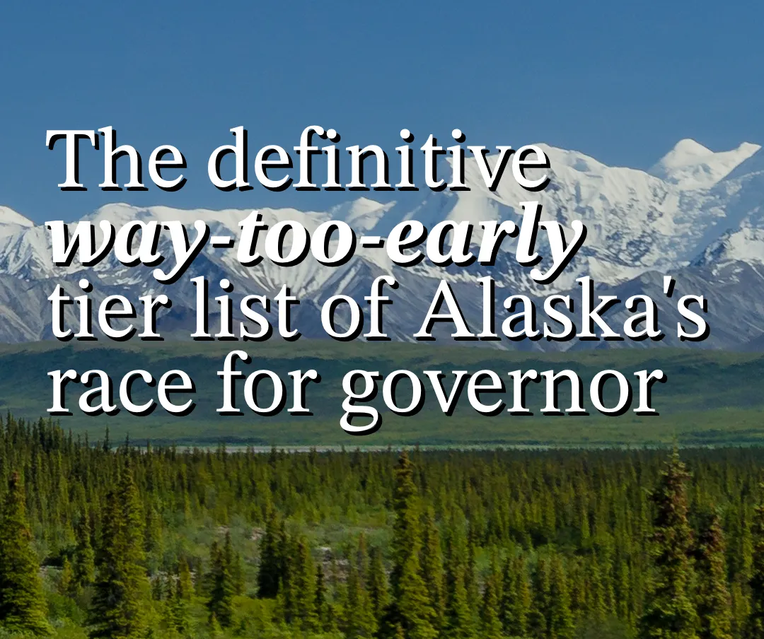 My way-too-early gubernatorial tier list and AKLNG grinds on