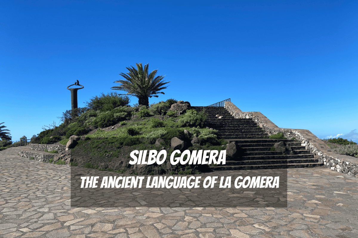 Silbo Gomera -Unlocking The Mysteries Of This Amazing Language