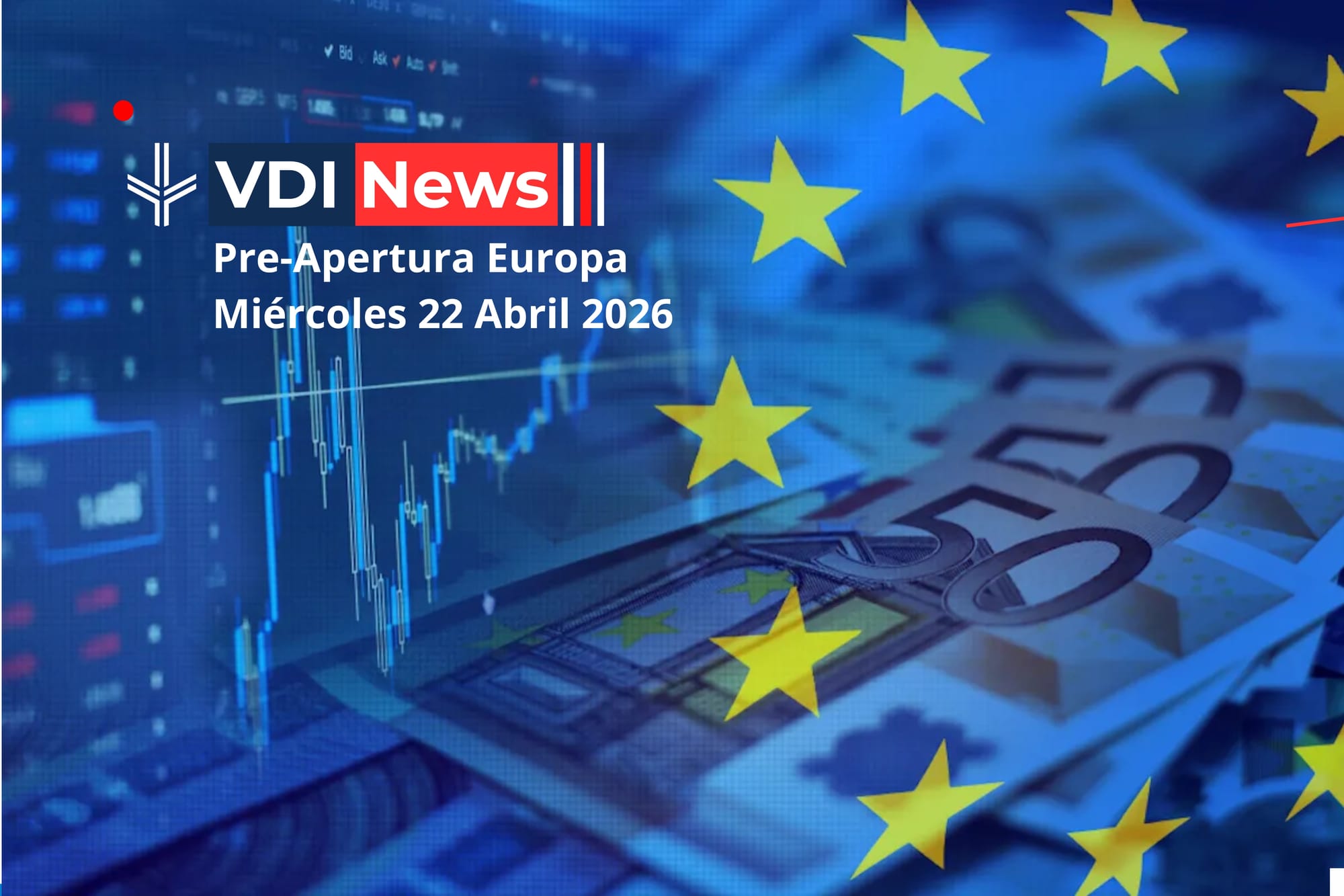 Pre-Apertura Europa Miércoles 22 Abril 2026