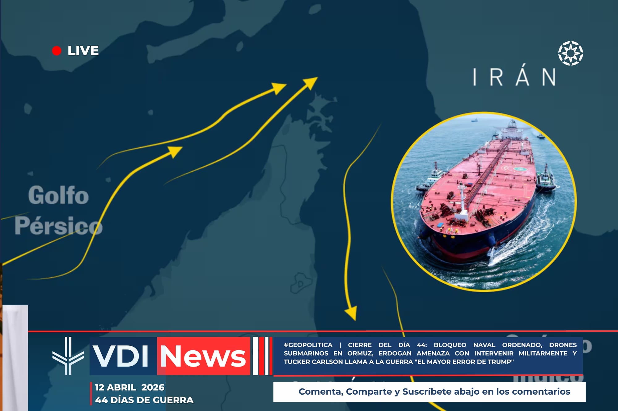 #GEOPOLITICA | CIERRE DEL DÍA 44: BLOQUEO NAVAL ORDENADO, DRONES SUBMARINOS EN ORMUZ, ERDOGAN AMENAZA CON INTERVENIR MILITARMENTE Y TUCKER CARLSON LLAMA A LA GUERRA "EL MAYOR ERROR DE TRUMP"