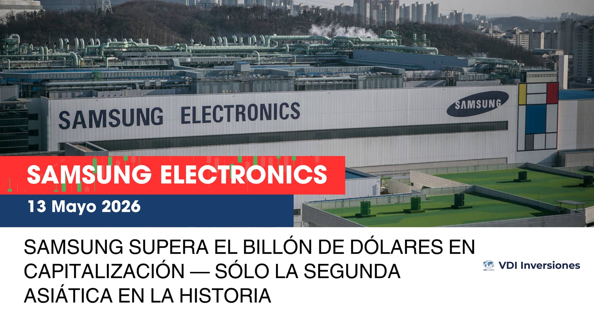 SAMSUNG SUPERA EL BILLÓN DE DÓLARES EN CAPITALIZACIÓN — SÓLO LA SEGUNDA ASIÁTICA EN LA HISTORIA