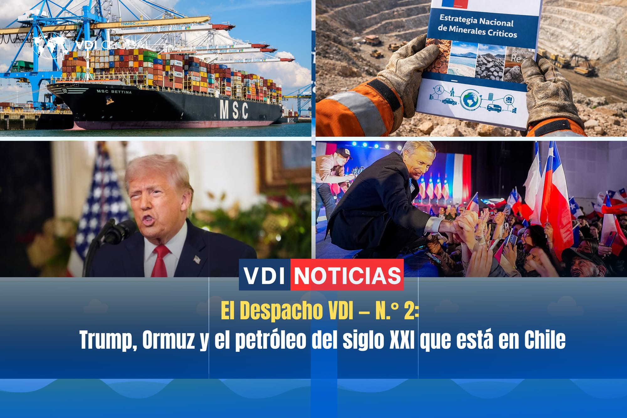 El Despacho VDI — N.° 2: Trump, Ormuz y el petróleo del siglo XXI que está en Chile