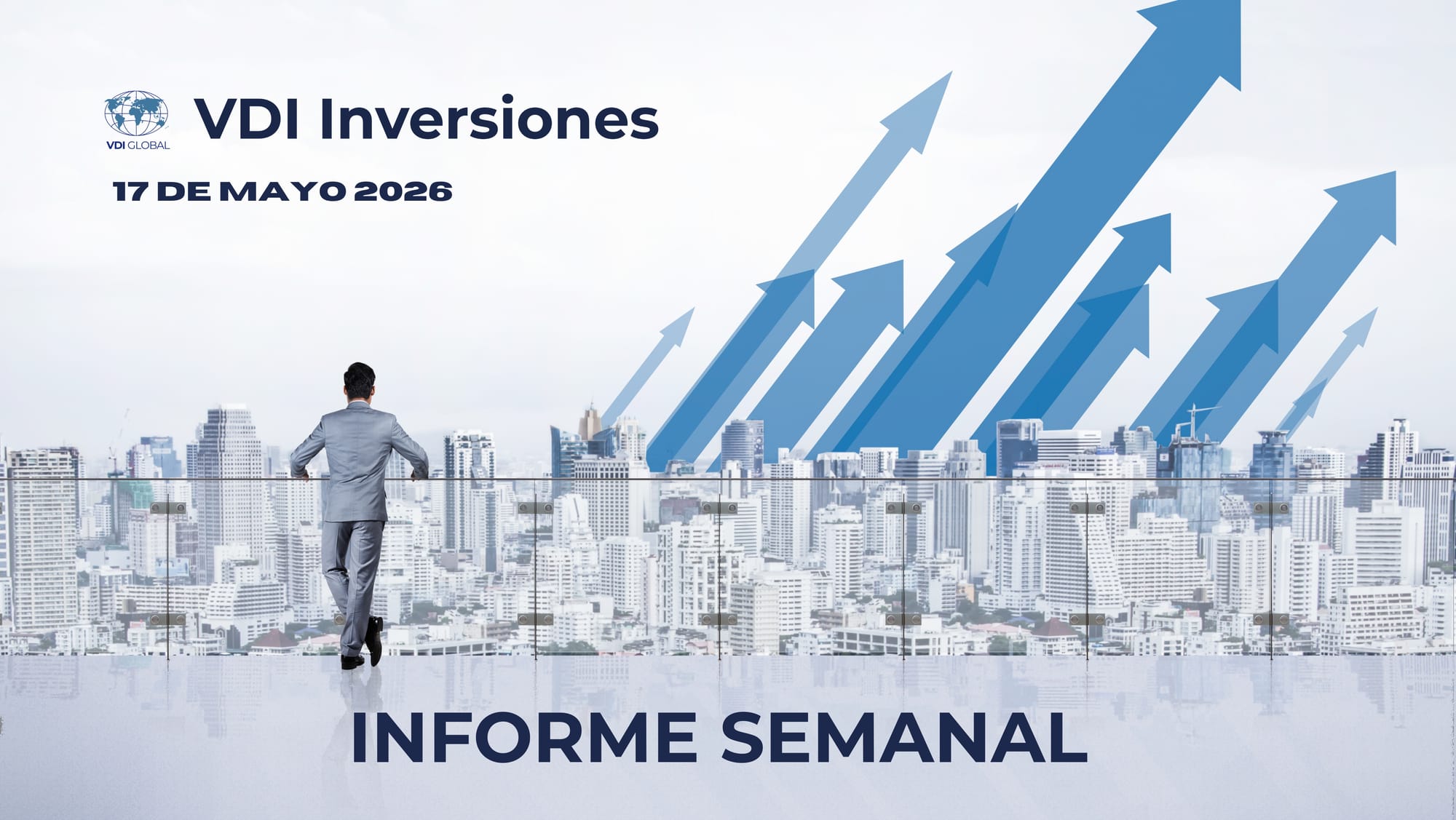 Informe Semanal - Mercados Financieros - 17 de Mayo