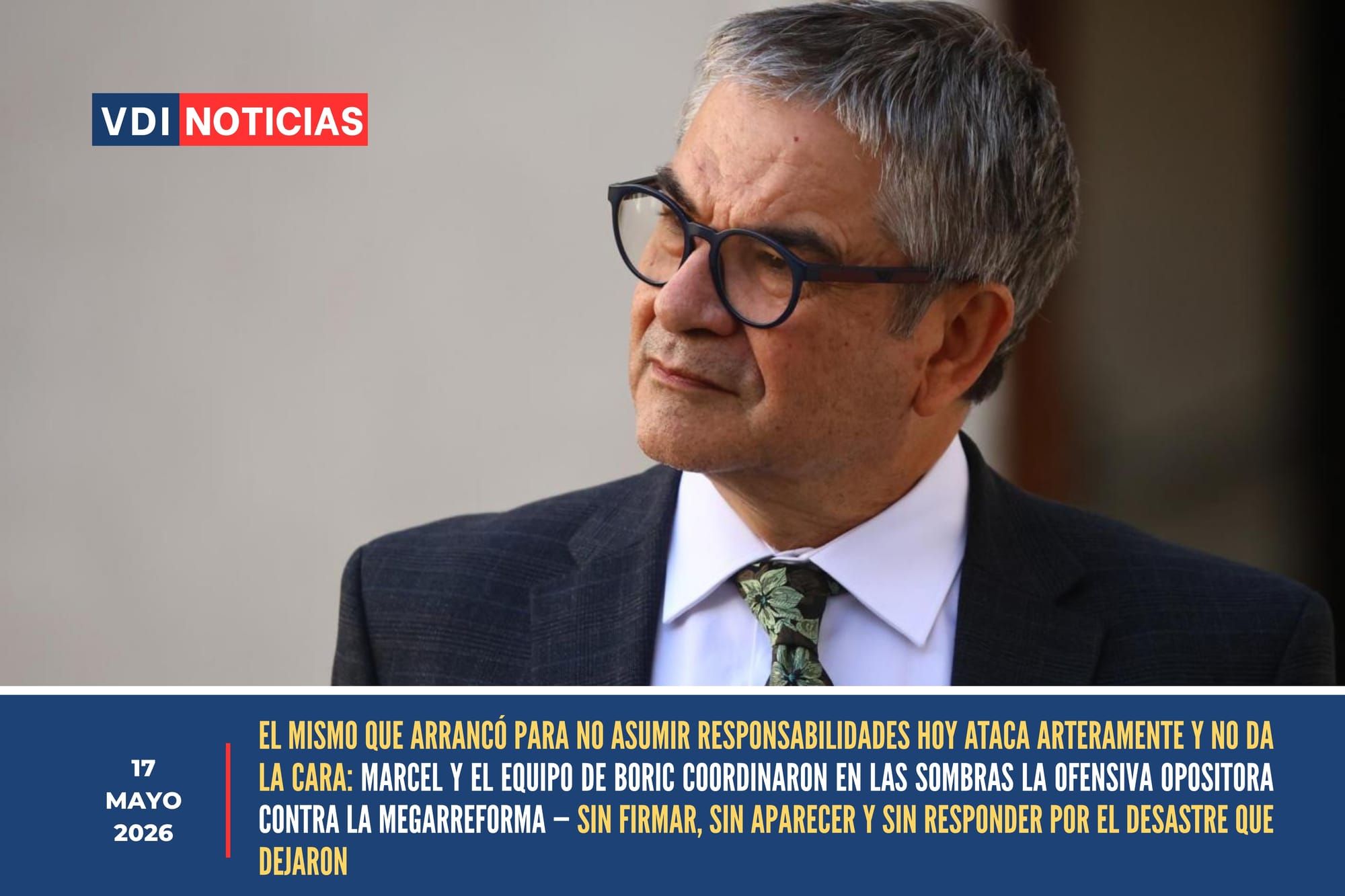 MARCEL Y EL EQUIPO DE BORIC COORDINARON EN LAS SOMBRAS LA OFENSIVA OPOSITORA CONTRA LA MEGARREFORMA — SIN FIRMAR, SIN APARECER Y SIN RESPONDER POR EL DESASTRE QUE DEJARON
