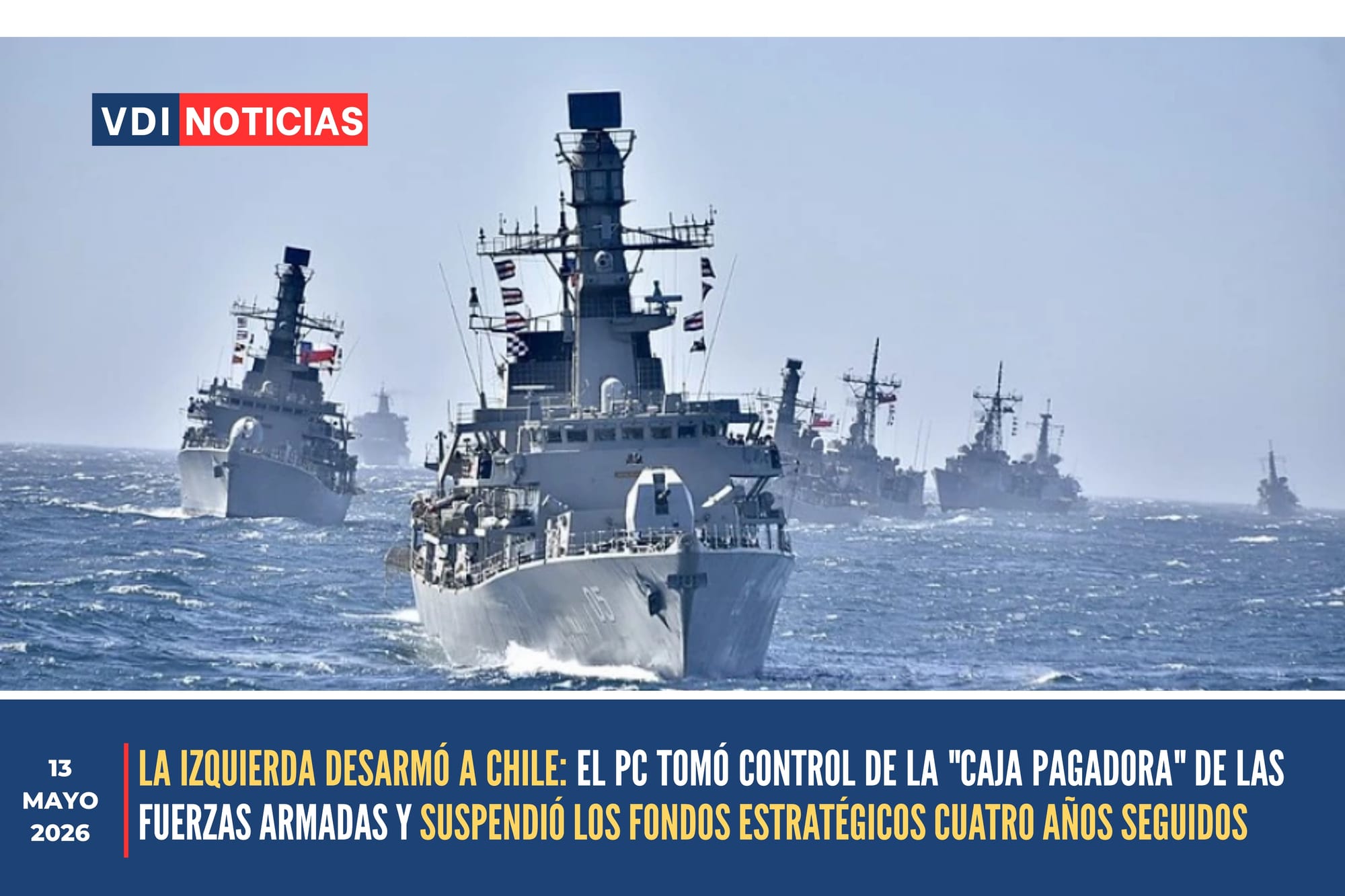 LA IZQUIERDA DESARMÓ A CHILE: EL PC TOMÓ CONTROL DE LA "CAJA PAGADORA" DE LAS FUERZAS ARMADAS Y SUSPENDIÓ LOS FONDOS ESTRATÉGICOS CUATRO AÑOS SEGUIDOS