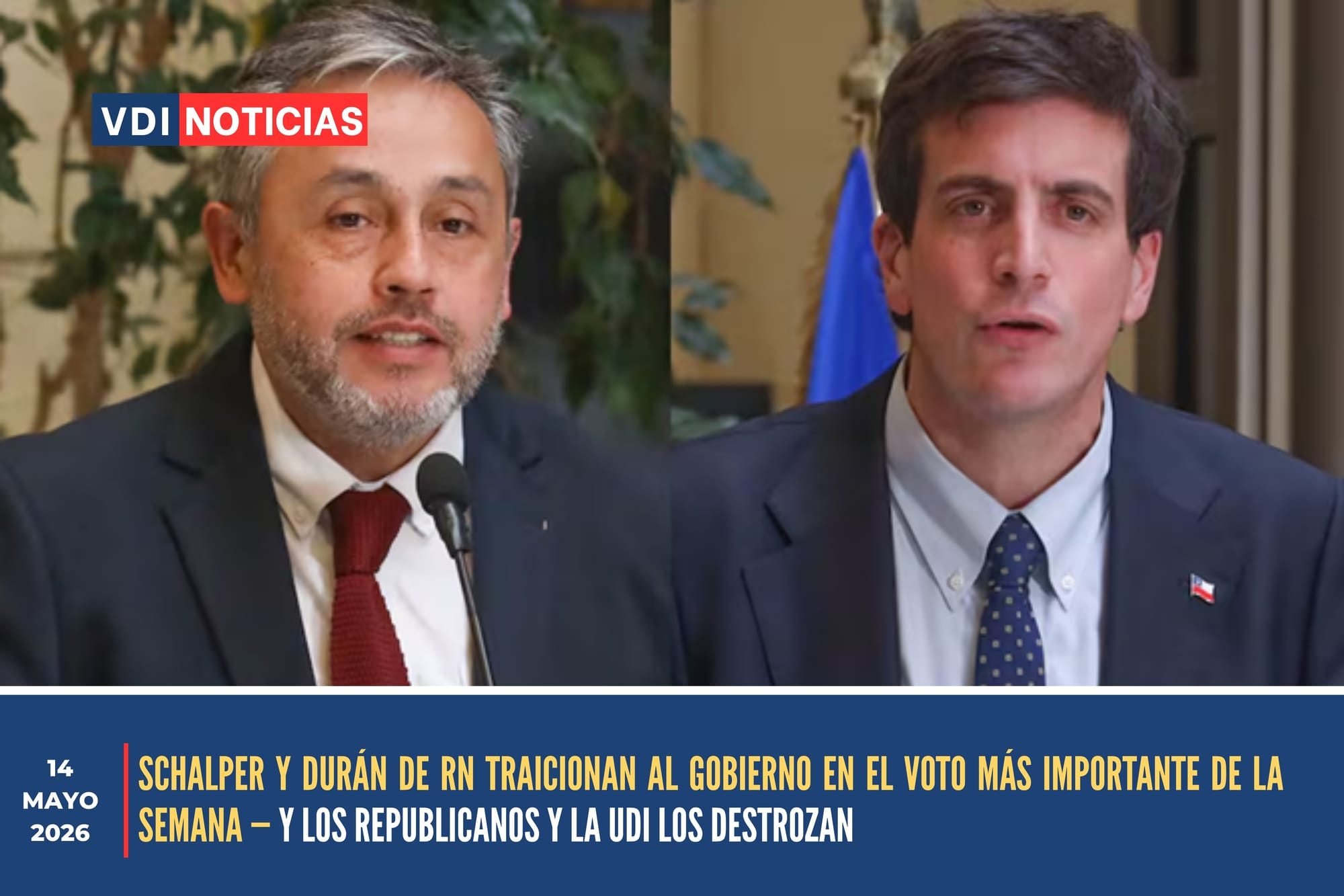 SCHALPER Y DURÁN DE RN TRAICIONAN AL GOBIERNO EN EL VOTO MÁS IMPORTANTE DE LA SEMANA — Y LOS REPUBLICANOS Y LA UDI LOS DESTROZAN