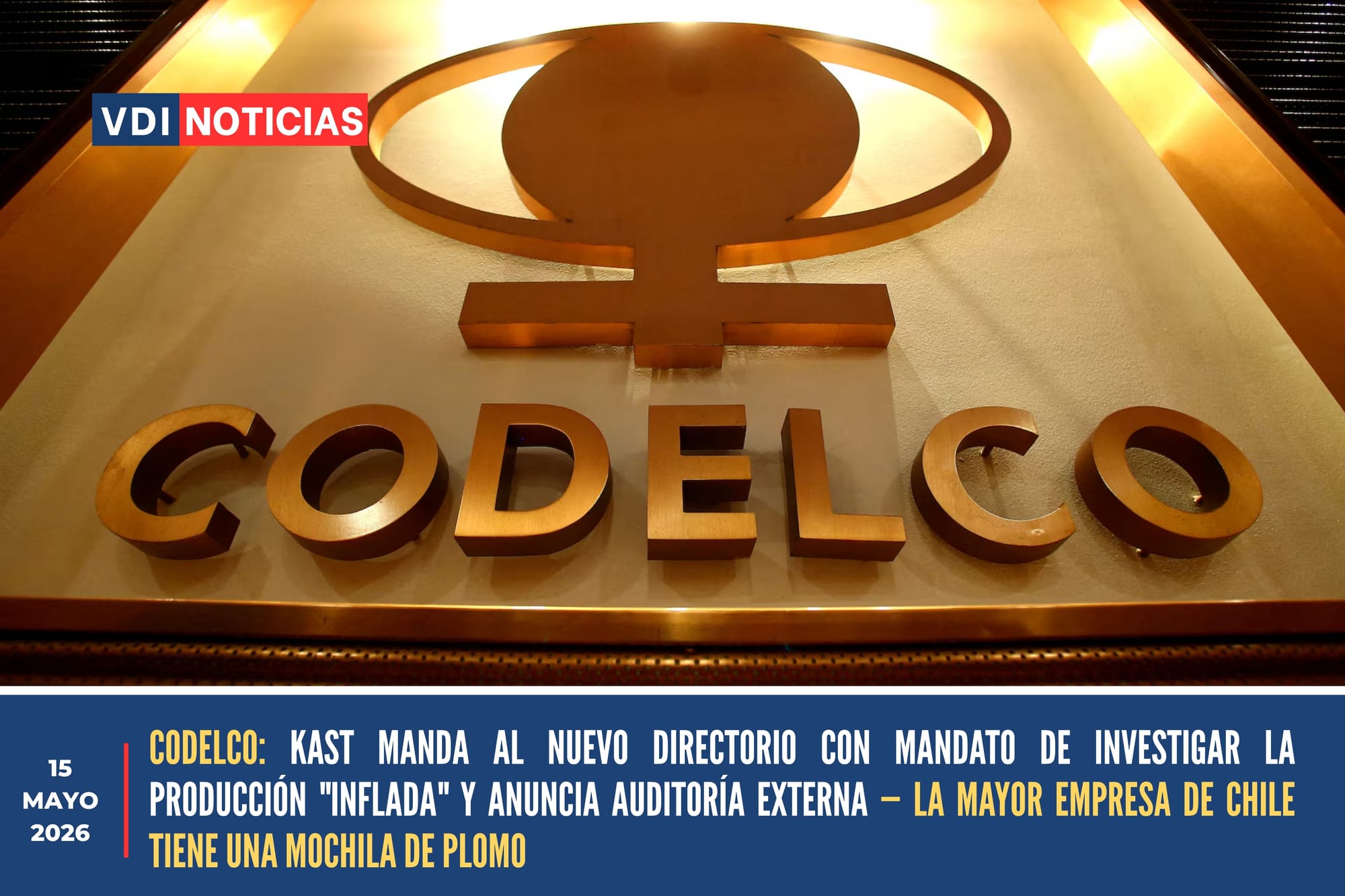 CODELCO: KAST MANDA AL NUEVO DIRECTORIO CON MANDATO DE INVESTIGAR LA PRODUCCIÓN "INFLADA" Y ANUNCIA AUDITORÍA EXTERNA — LA MAYOR EMPRESA DE CHILE TIENE UNA MOCHILA DE PLOMO