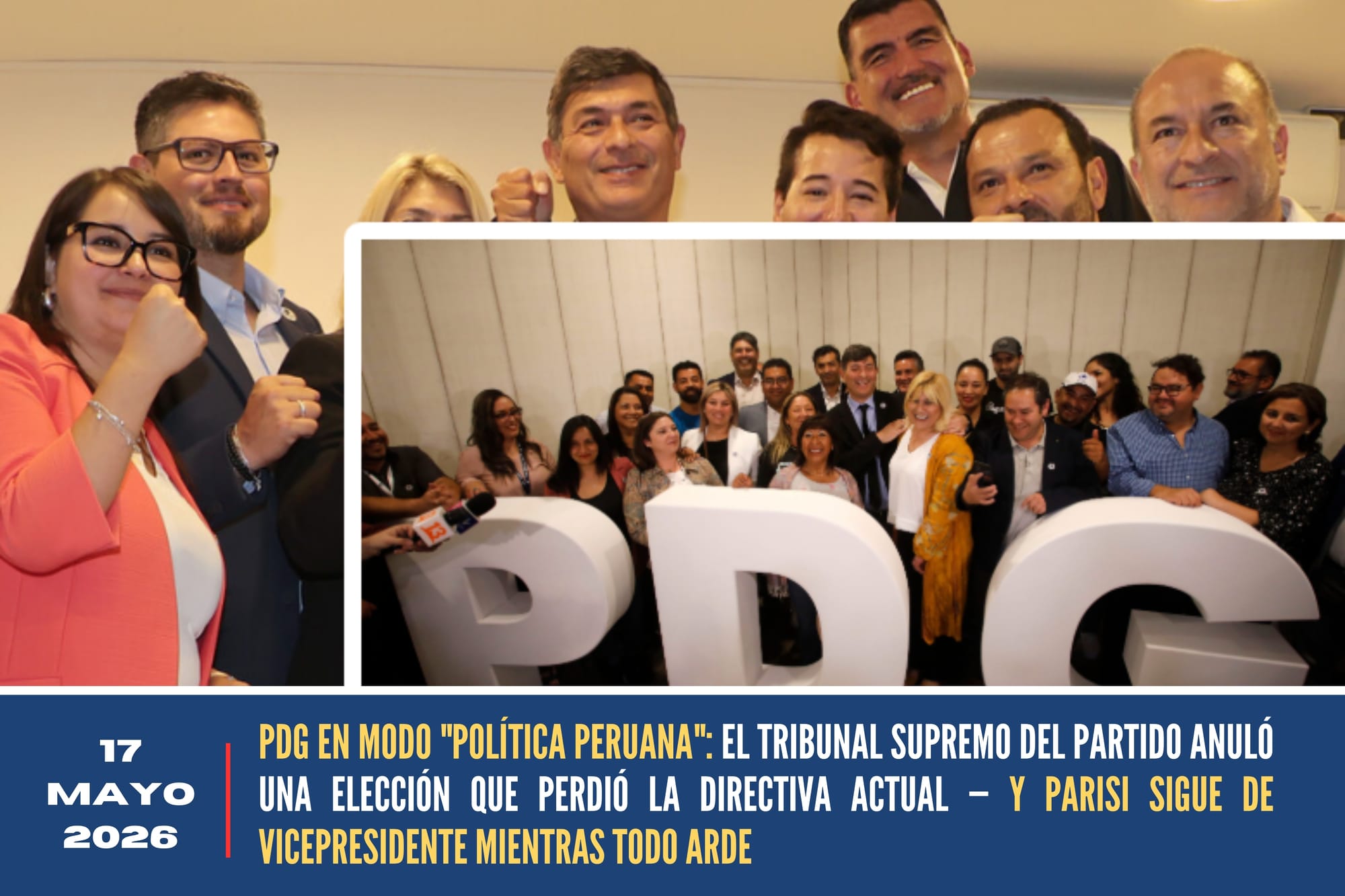 PDG EN MODO "POLÍTICA PERUANA": EL TRIBUNAL SUPREMO DEL PARTIDO ANULÓ UNA ELECCIÓN QUE PERDIÓ LA DIRECTIVA ACTUAL — Y PARISI SIGUE DE VICEPRESIDENTE MIENTRAS TODO ARDE
