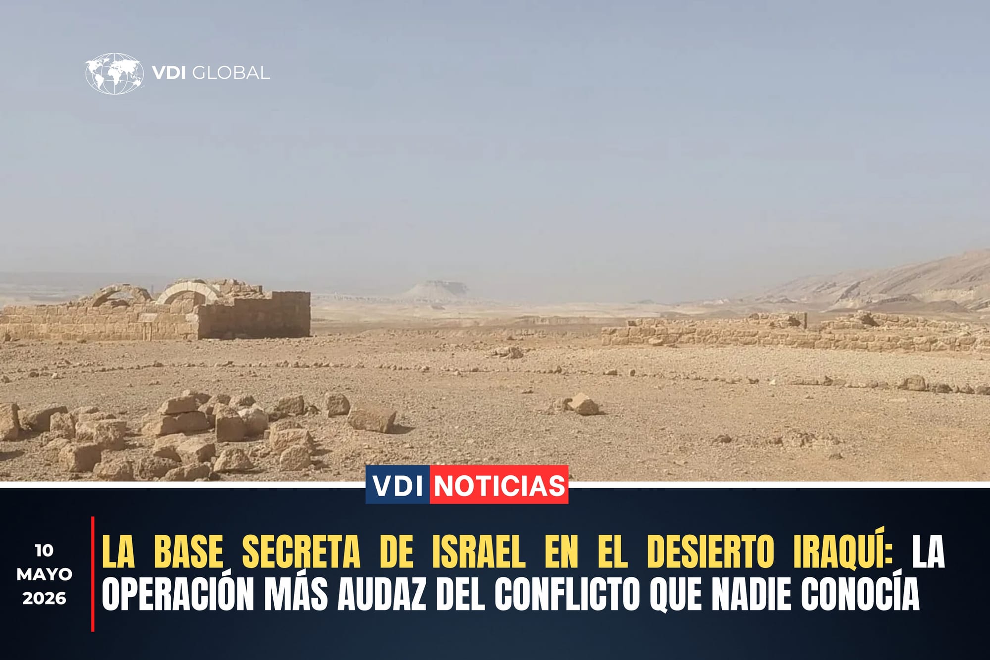 LA BASE SECRETA DE ISRAEL EN EL DESIERTO IRAQUÍ: LA OPERACIÓN MÁS AUDAZ DEL CONFLICTO QUE NADIE CONOCÍA
