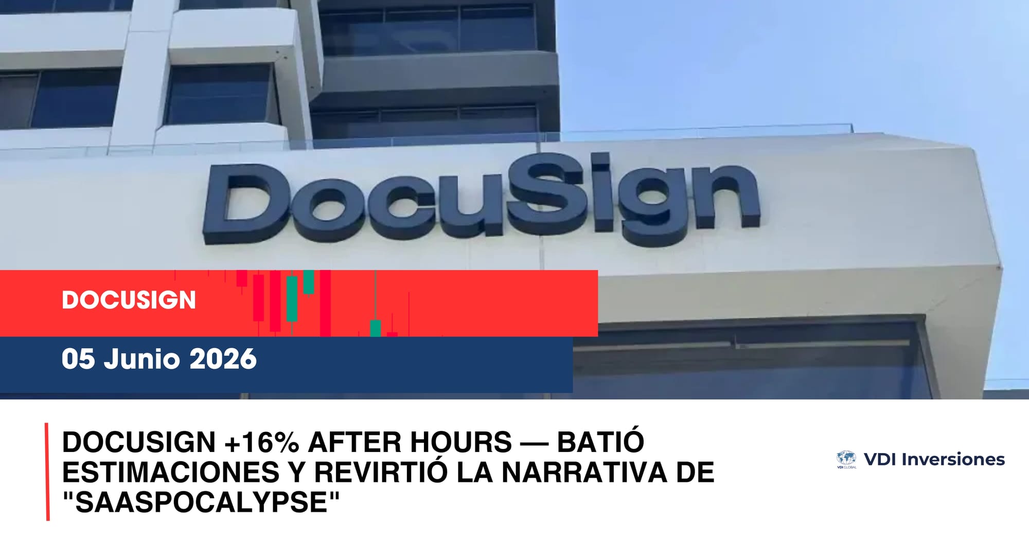 DOCUSIGN +16% AFTER HOURS — BATIÓ ESTIMACIONES Y REVIRTIÓ LA NARRATIVA DE "SAASPOCALYPSE"