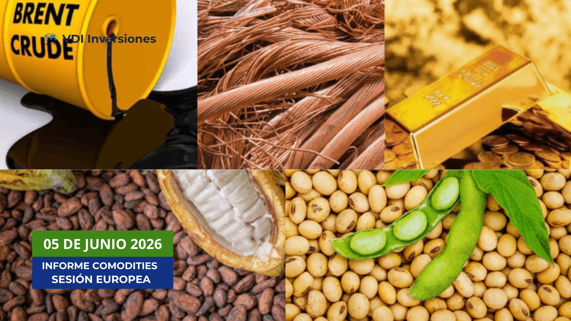 INFORME COMMODITIES VDI — VIERNES 5 JUNIO 2026