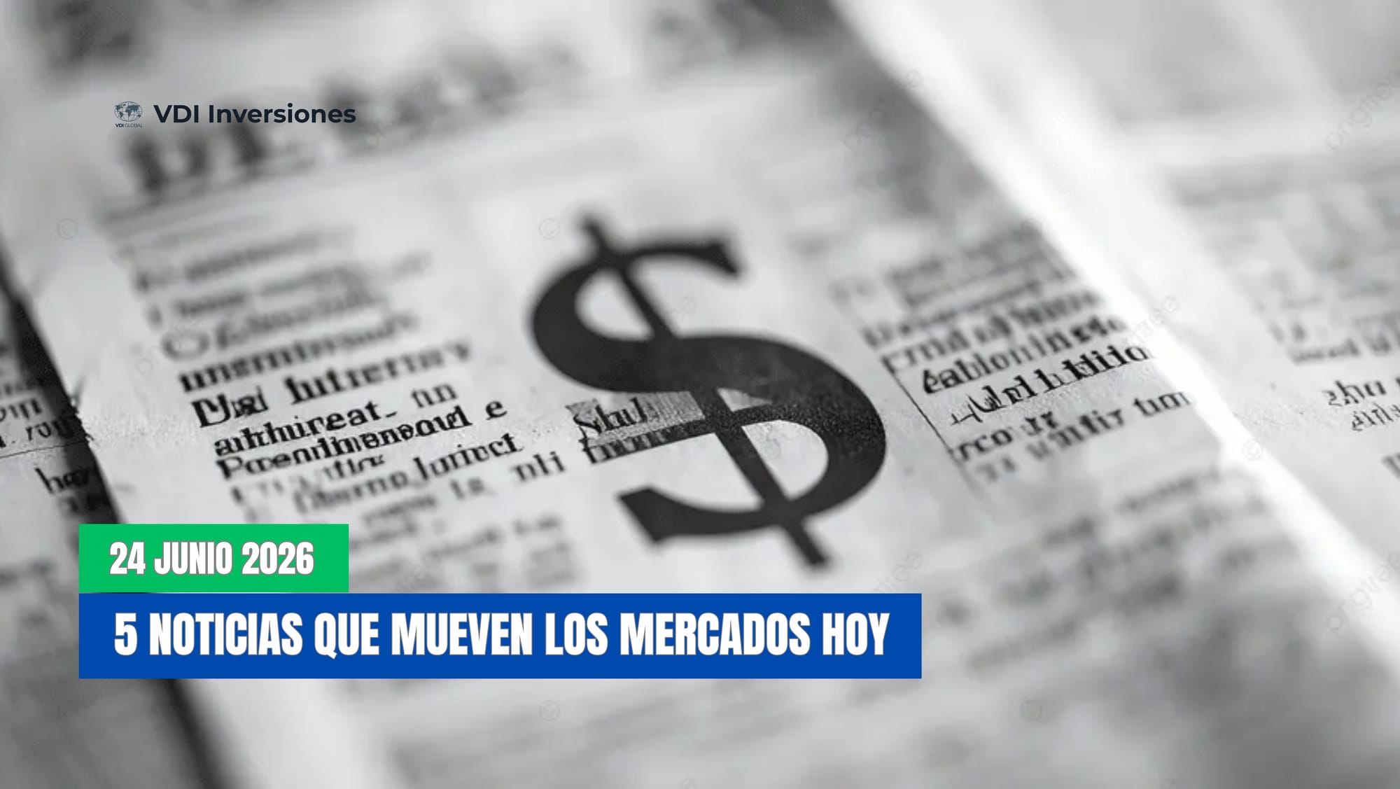 5 Noticias que Mueven los Mercados Hoy