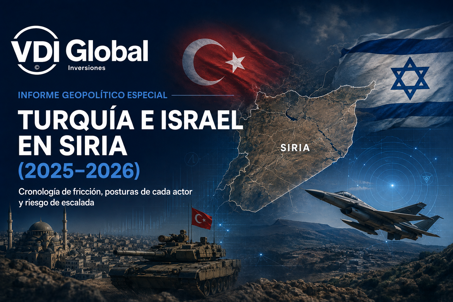Turquía e Israel en Siria (2025-2026): Cronología de fricción, posturas de cada actor y riesgo de escalada