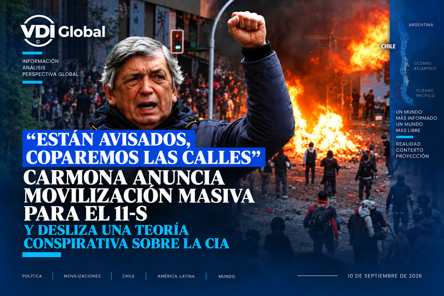 "ESTÁN AVISADOS, COPAREMOS LAS CALLES": CARMONA ANUNCIA MOVILIZACIÓN MASIVA PARA EL 11-S Y DESLIZA UNA TEORÍA CONSPIRATIVA SOBRE LA CIA