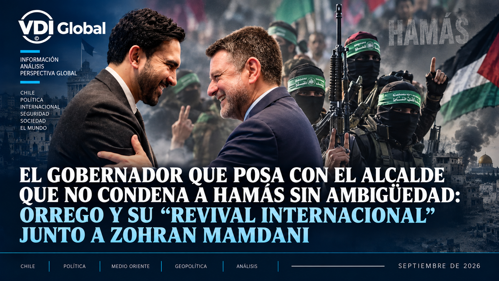 EL GOBERNADOR QUE POSA CON EL ALCALDE QUE NO CONDENA A HAMÁS SIN AMBIGÜEDAD: ORREGO Y SU "REVIVAL INTERNACIONAL" JUNTO A ZOHRAN MAMDANI