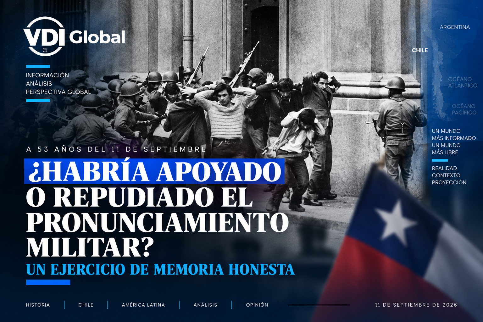 ¿HABRÍA APOYADO O REPUDIADO EL PRONUNCIAMIENTO MILITAR? UN EJERCICIO DE MEMORIA HONESTA A 53 AÑOS DEL 11 DE SEPTIEMBRE