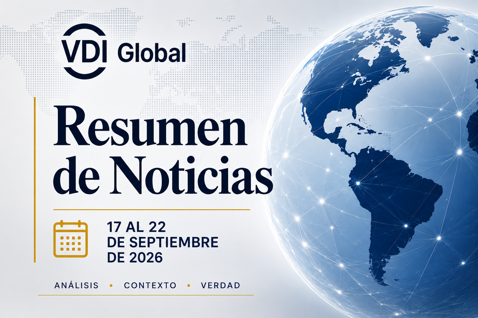 RESUMEN DE NOTICIAS VDI GLOBAL — 17 AL 22 DE SEPTIEMBRE DE 2026