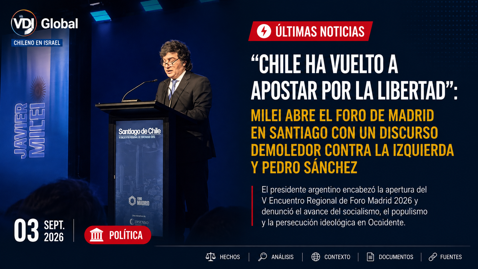 "CHILE HA VUELTO A APOSTAR POR LA LIBERTAD": MILEI ABRE EL FORO DE MADRID EN SANTIAGO CON UN DISCURSO DEMOLEDOR CONTRA LA IZQUIERDA Y PEDRO SÁNCHEZ
