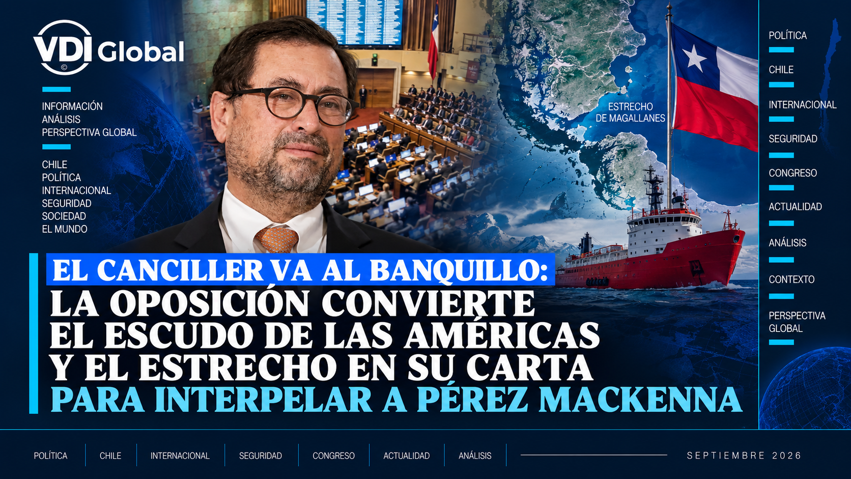 EL CANCILLER VA AL BANQUILLO: LA OPOSICIÓN CONVIERTE EL ESCUDO DE LAS AMÉRICAS Y EL ESTRECHO EN SU CARTA PARA INTERPELAR A PÉREZ MACKENNA