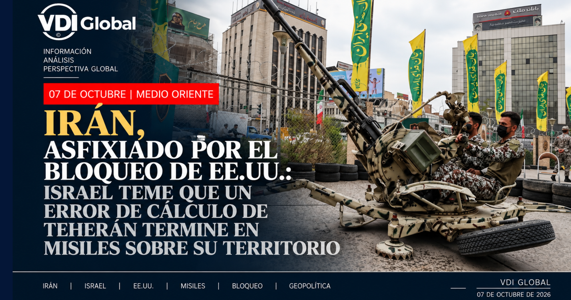 IRÁN, ASFIXIADO POR EL BLOQUEO DE EE.UU.: ISRAEL TEME QUE UN ERROR DE CÁLCULO DE TEHERÁN TERMINE EN MISILES SOBRE SU TERRITORIO