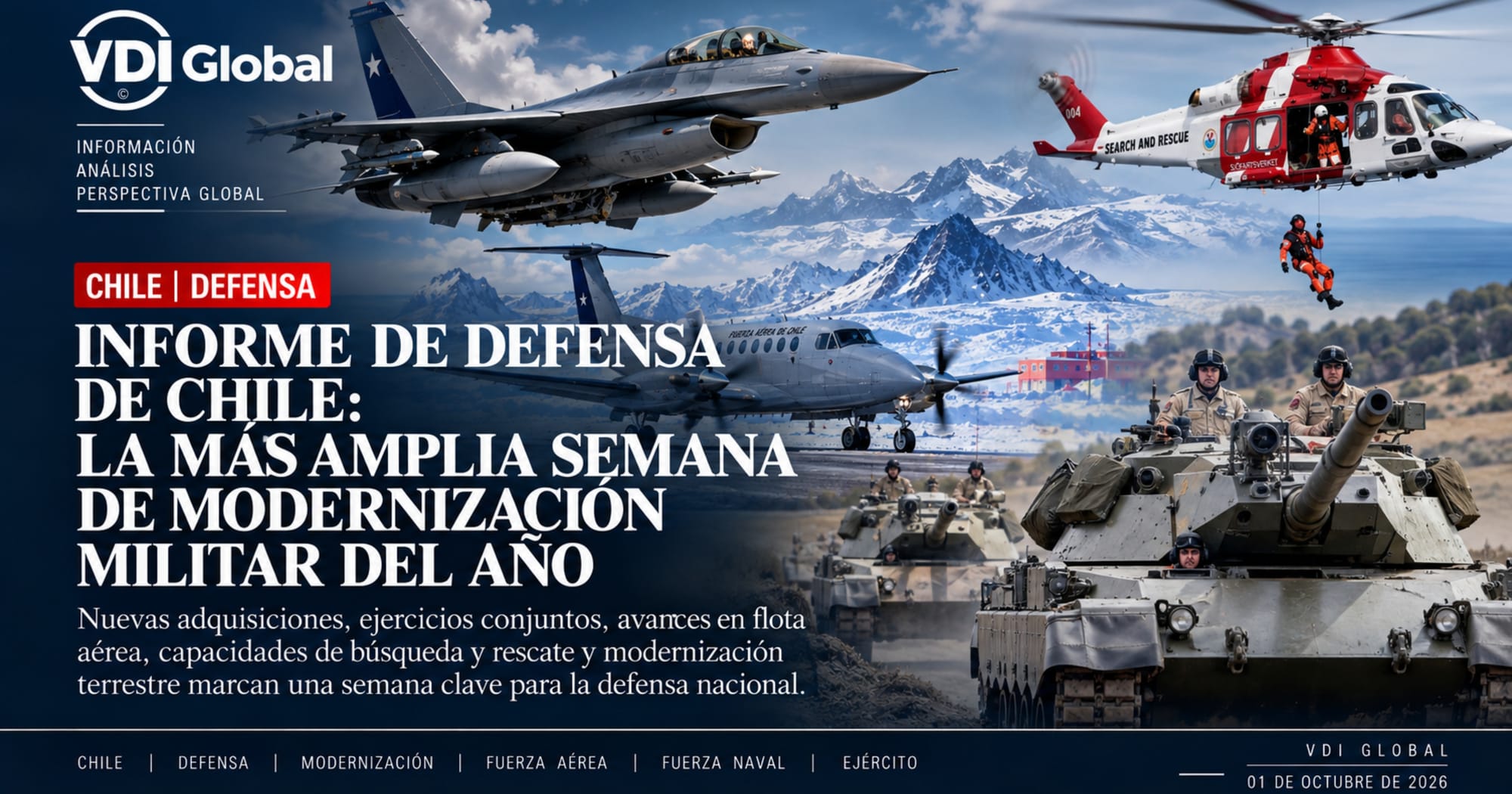 INFORME DE DEFENSA DE CHILE: LA MÁS AMPLIA SEMANA DE MODERNIZACIÓN MILITAR DEL AÑO