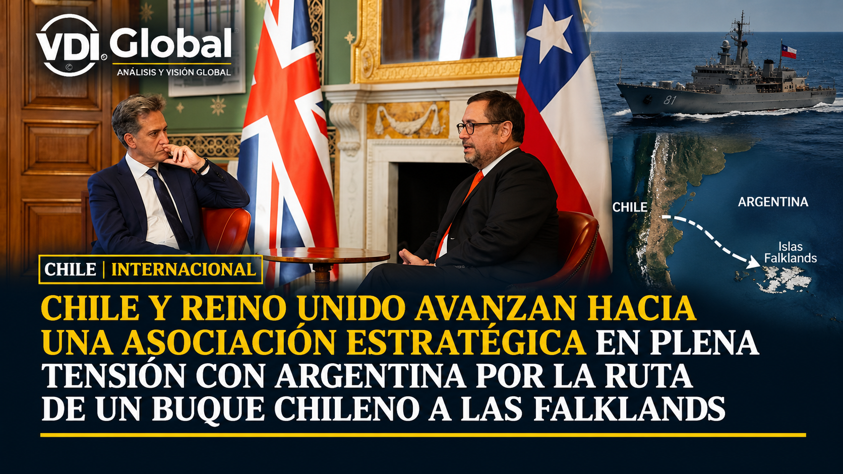 CHILE Y REINO UNIDO AVANZAN HACIA UNA ASOCIACIÓN ESTRATÉGICA EN PLENA TENSIÓN CON ARGENTINA POR LA RUTA DE UN BUQUE CHILENO A LAS FALKLANDS