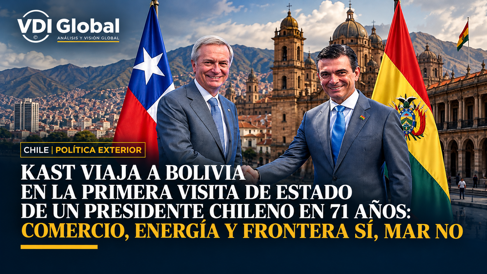 KAST VIAJA A BOLIVIA EN LA PRIMERA VISITA DE ESTADO DE UN PRESIDENTE CHILENO EN 71 AÑOS: COMERCIO, ENERGÍA Y FRONTERA SÍ, MAR NO