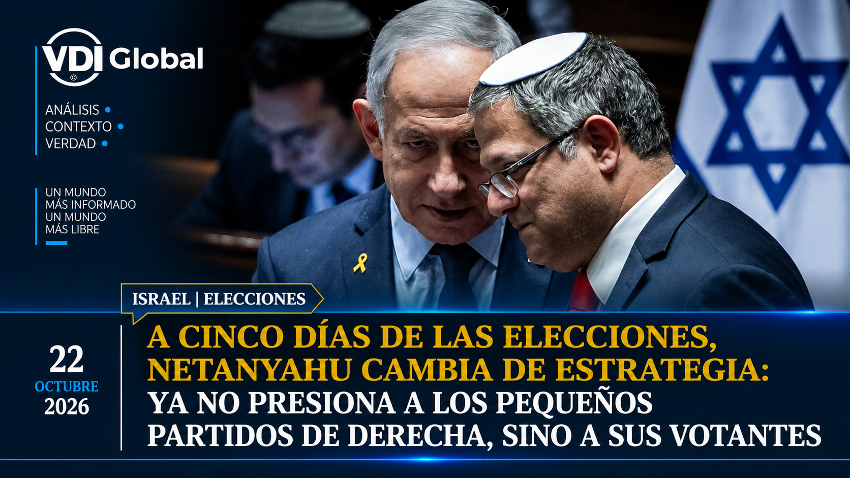 A CINCO DÍAS DE LAS ELECCIONES, NETANYAHU CAMBIA DE ESTRATEGIA: YA NO PRESIONA A LOS PEQUEÑOS PARTIDOS DE DERECHA, SINO A SUS VOTANTES