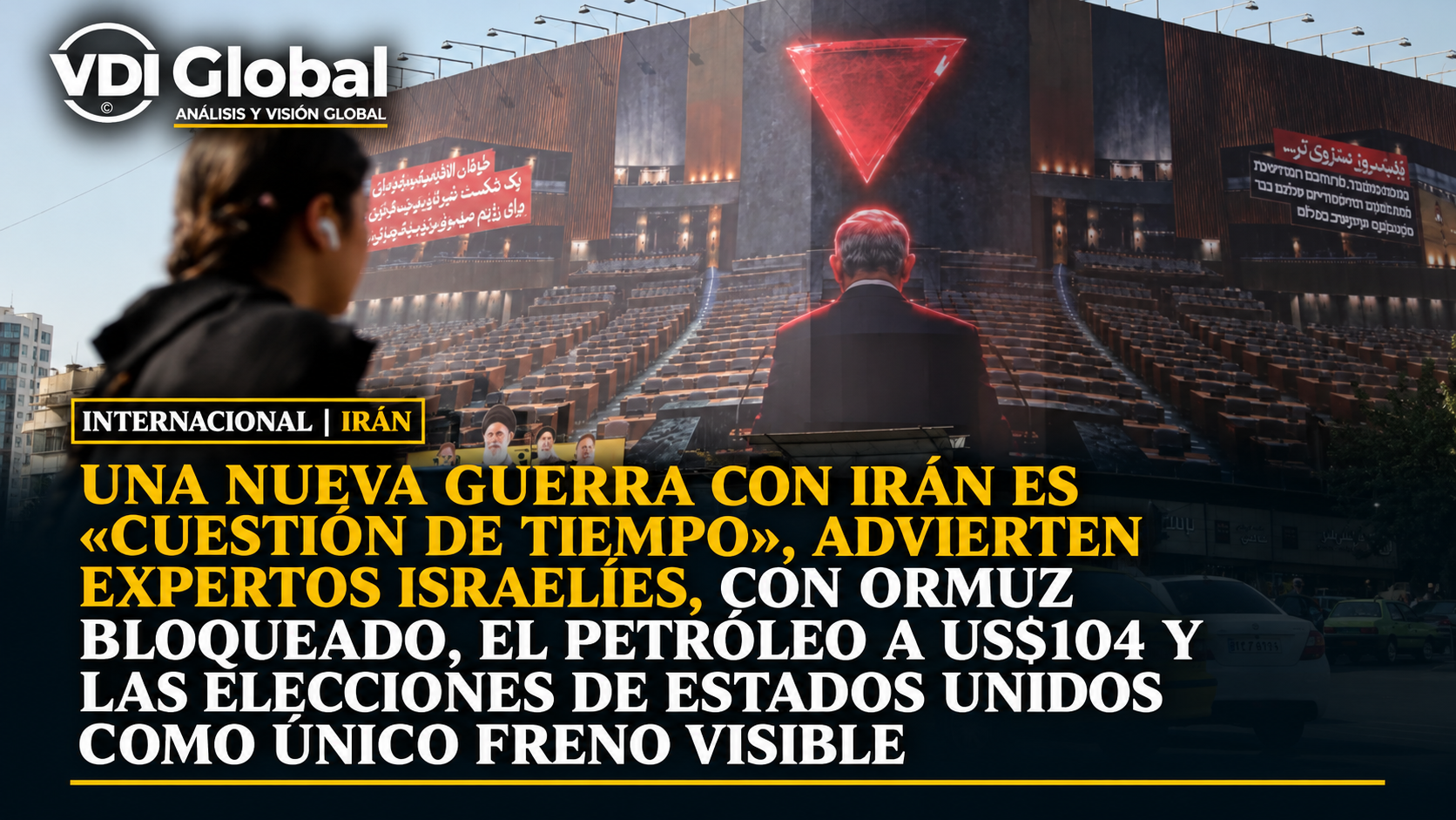UNA NUEVA GUERRA CON IRÁN ES «CUESTIÓN DE TIEMPO», ADVIERTEN EXPERTOS ISRAELÍES, CON ORMUZ BLOQUEADO, EL PETRÓLEO A US$104 Y LAS ELECCIONES DE ESTADOS UNIDOS COMO ÚNICO FRENO VISIBLE