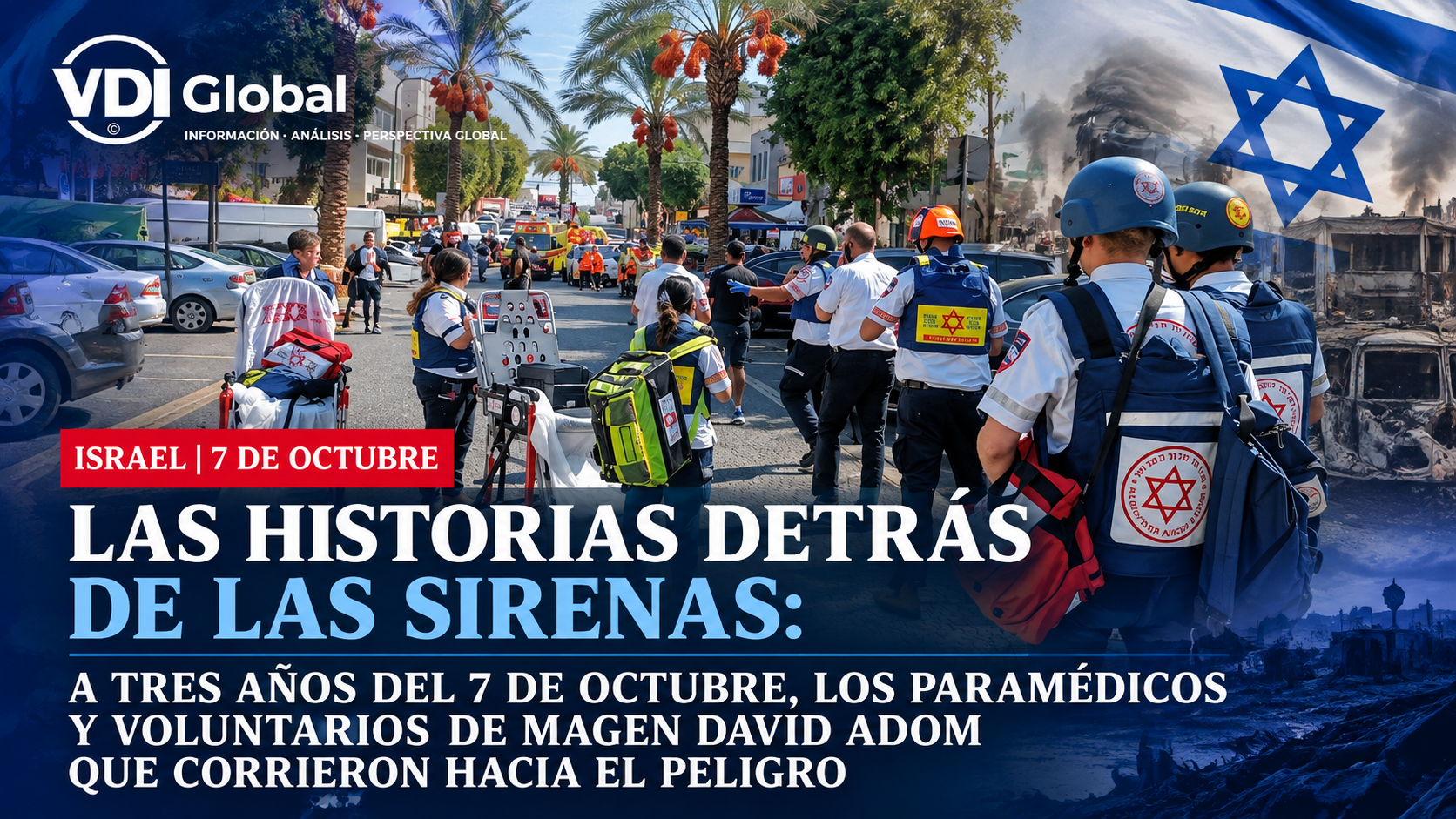LAS HISTORIAS DETRÁS DE LAS SIRENAS: A TRES AÑOS DEL 7 DE OCTUBRE, LOS PARAMÉDICOS Y VOLUNTARIOS DE MAGEN DAVID ADOM QUE CORRIERON HACIA EL PELIGRO