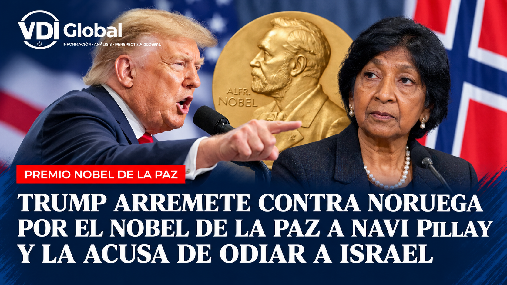 TRUMP ARREMETE CONTRA NORUEGA POR EL NOBEL DE LA PAZ A NAVI PILLAY Y LA ACUSA DE ODIAR A ISRAEL