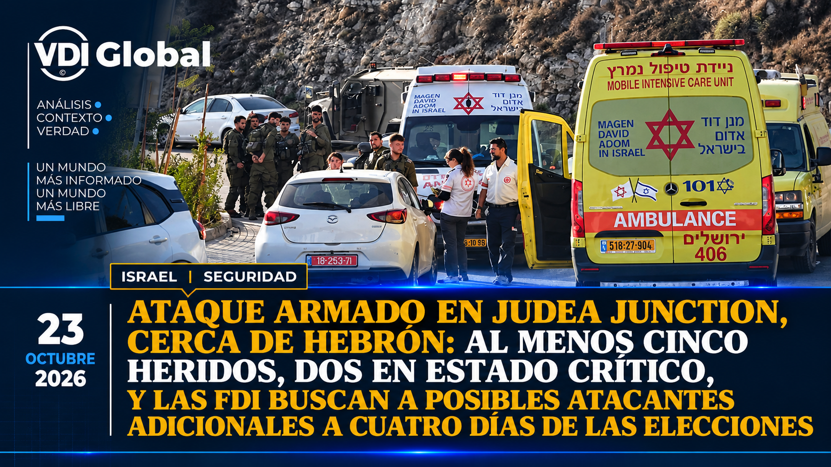 ATAQUE ARMADO EN JUDEA JUNCTION, CERCA DE HEBRÓN: AL MENOS CINCO HERIDOS, DOS EN ESTADO CRÍTICO, Y LAS FDI BUSCAN A POSIBLES ATACANTES ADICIONALES A CUATRO DÍAS DE LAS ELECCIONES