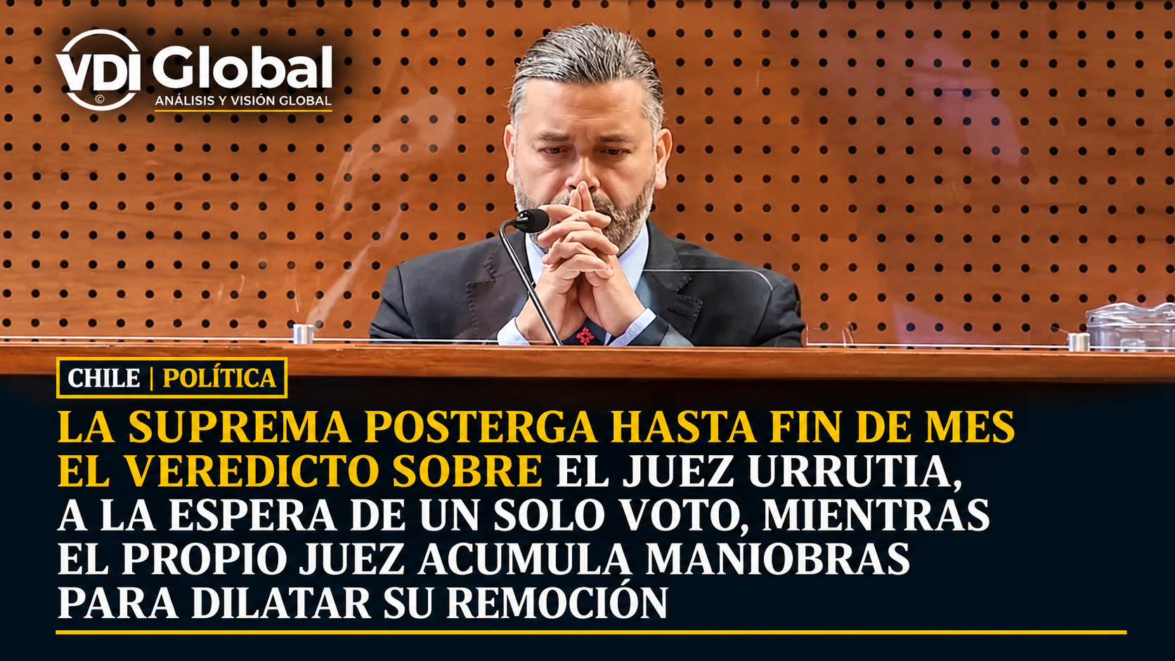 LA SUPREMA POSTERGA HASTA FIN DE MES EL VEREDICTO SOBRE EL JUEZ URRUTIA, A LA ESPERA DE UN SOLO VOTO, MIENTRAS EL PROPIO JUEZ ACUMULA MANIOBRAS PARA DILATAR SU REMOCIÓN