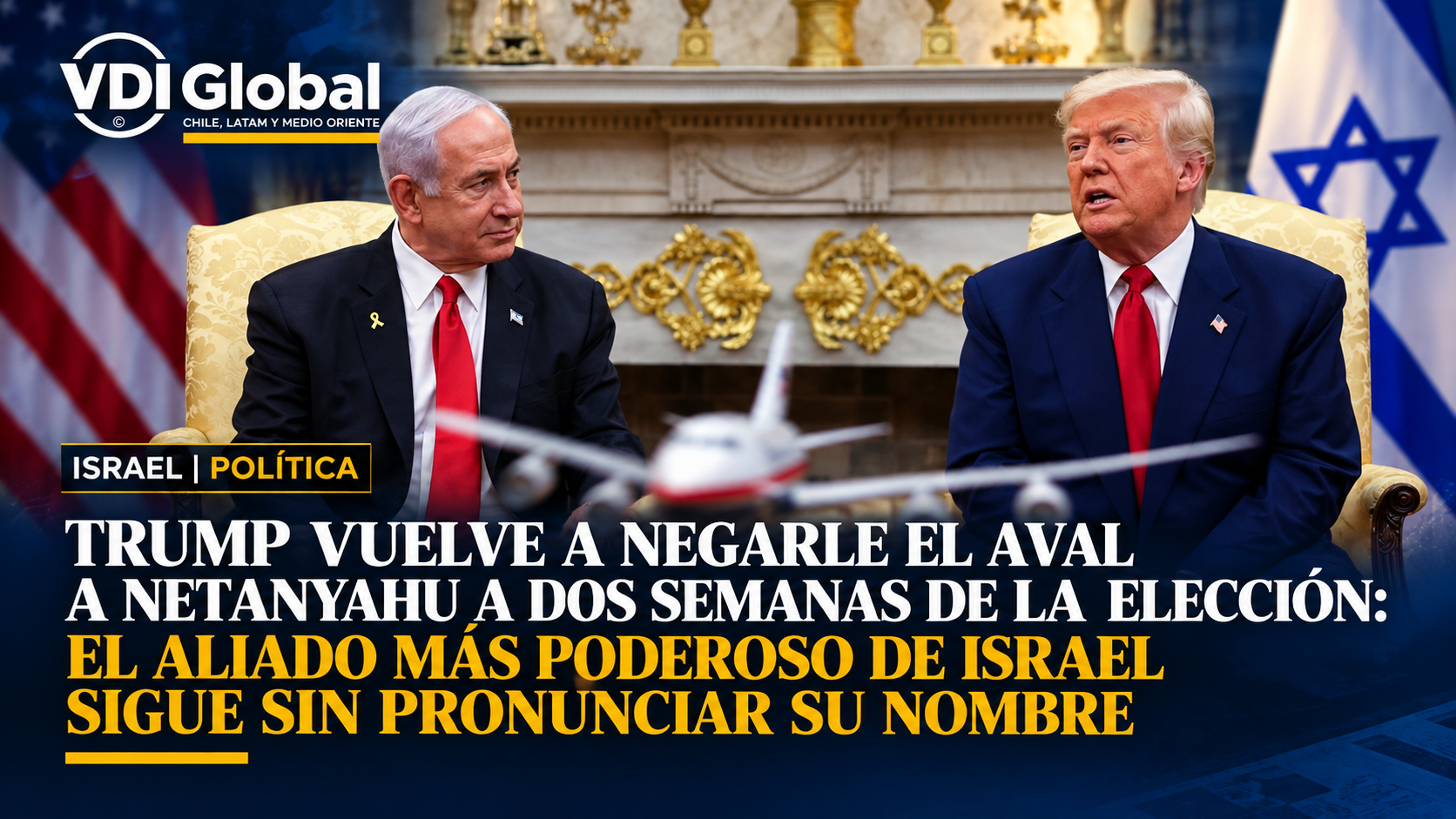 TRUMP VUELVE A NEGARLE EL AVAL A NETANYAHU A DOS SEMANAS DE LA ELECCIÓN: EL ALIADO MÁS PODEROSO DE ISRAEL SIGUE SIN PRONUNCIAR SU NOMBRE
