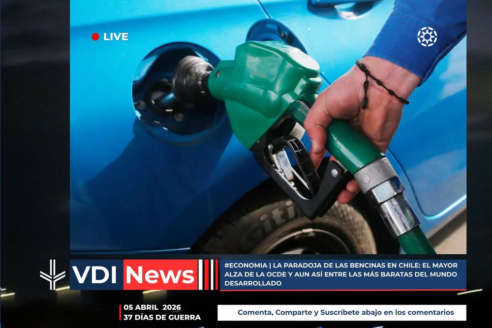 #ECONOMIA | LA PARADOJA DE LAS BENCINAS EN CHILE: EL MAYOR ALZA DE LA OCDE Y AUN ASÍ ENTRE LAS MÁS BARATAS DEL MUNDO DESARROLLADO Corresponsal VDI Global | 5 de abril de 2026 post image