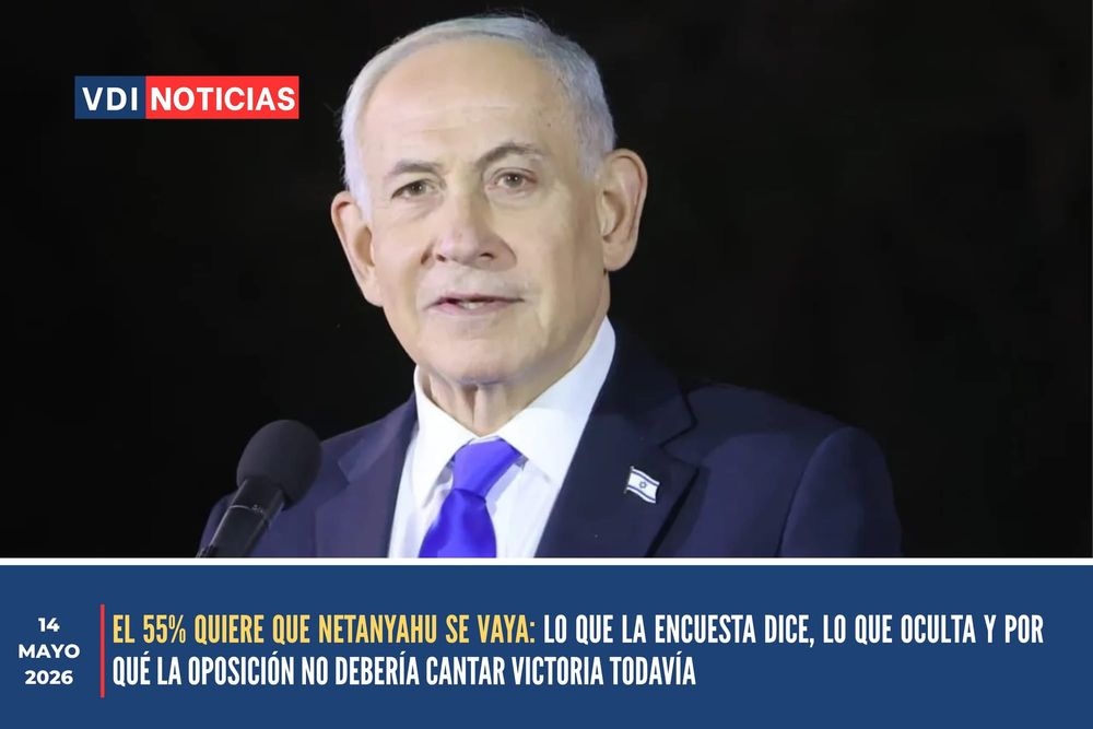 EL 55% QUIERE QUE NETANYAHU SE VAYA: LO QUE LA ENCUESTA DICE, LO QUE OCULTA Y POR QUÉ LA OPOSICIÓN NO DEBERÍA CANTAR VICTORIA TODAVÍA post image