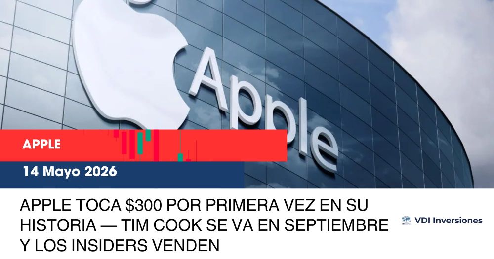APPLE TOCA $300 POR PRIMERA VEZ EN SU HISTORIA — TIM COOK SE VA EN SEPTIEMBRE Y LOS INSIDERS VENDEN post image