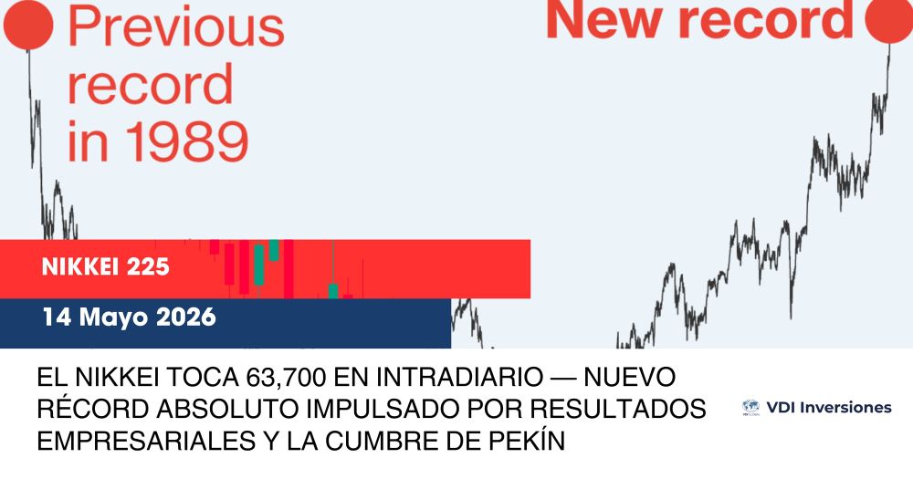 EL NIKKEI TOCA 63,700 EN INTRADIARIO — NUEVO RÉCORD ABSOLUTO IMPULSADO POR RESULTADOS EMPRESARIALES Y LA CUMBRE DE PEKÍN post image