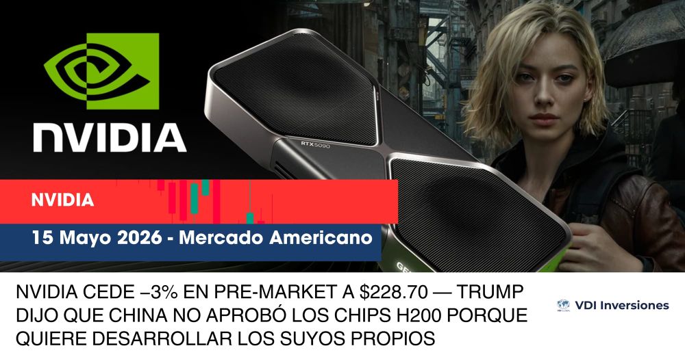 NVIDIA CEDE −3% EN PRE-MARKET A $228.70 — TRUMP DIJO QUE CHINA NO APROBÓ LOS CHIPS H200 PORQUE QUIERE DESARROLLAR LOS SUYOS PROPIOS post image