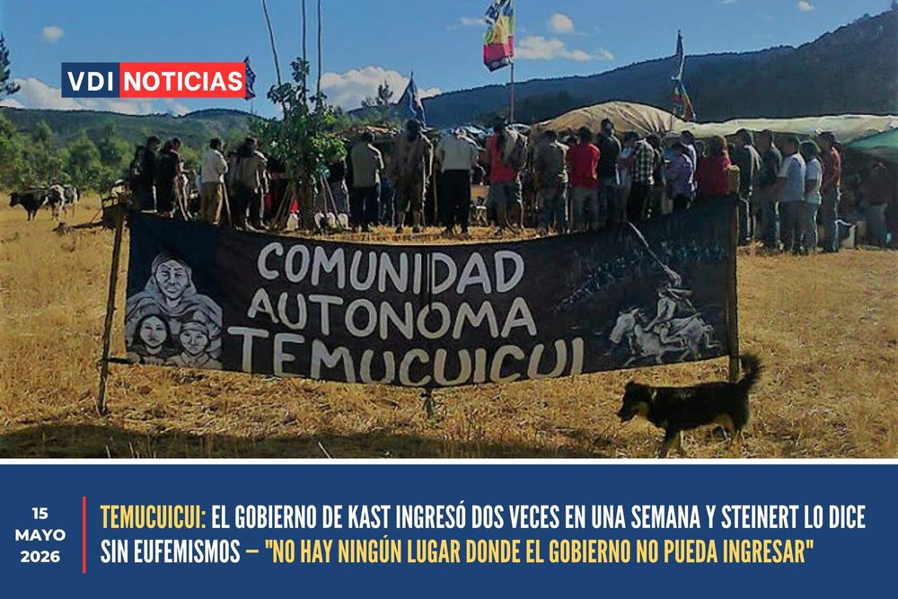 TEMUCUICUI: EL GOBIERNO DE KAST INGRESÓ DOS VECES EN UNA SEMANA Y STEINERT LO DICE SIN EUFEMISMOS — "NO HAY NINGÚN LUGAR DONDE EL GOBIERNO NO PUEDA INGRESAR" post image