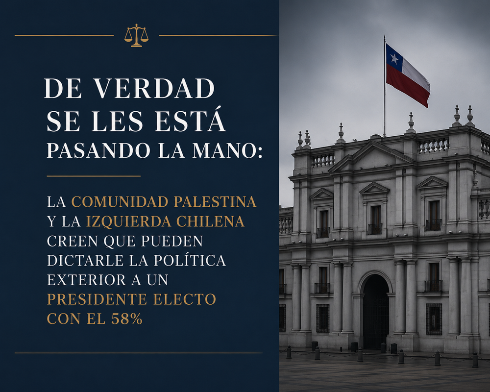 DE VERDAD SE LES ESTÁ PASANDO LA MANO: LA COMUNIDAD PALESTINA Y LA IZQUIERDA CHILENA CREEN QUE PUEDEN DICTARLE LA POLÍTICA EXTERIOR A UN PRESIDENTE ELECTO CON EL 58% post image