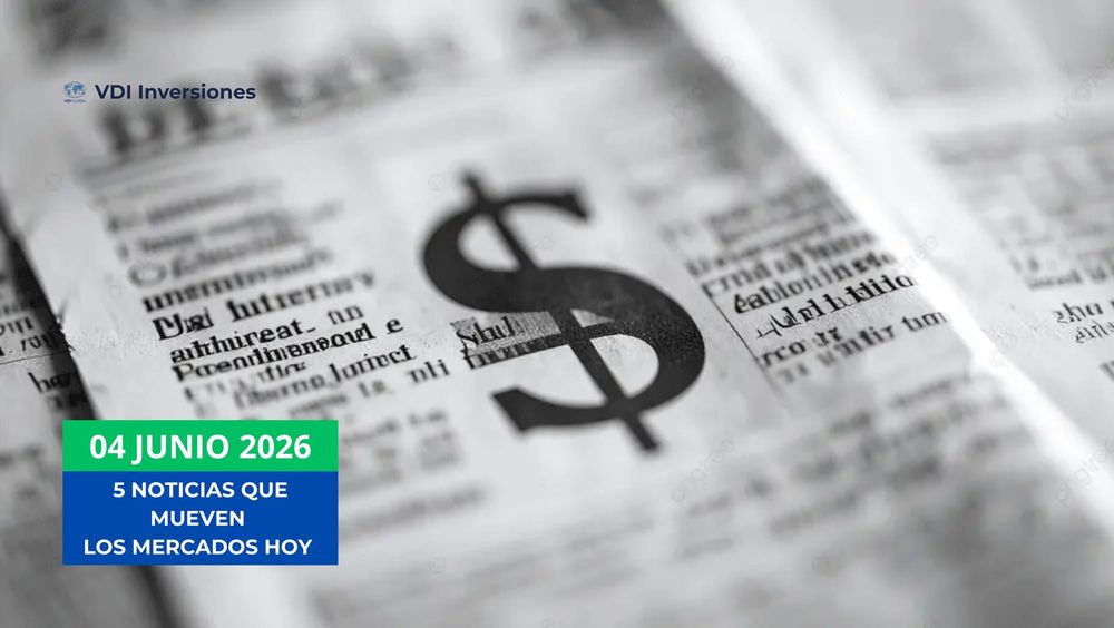 5 NOTICIAS QUE MUEVEN LOS MERCADOS HOY post image