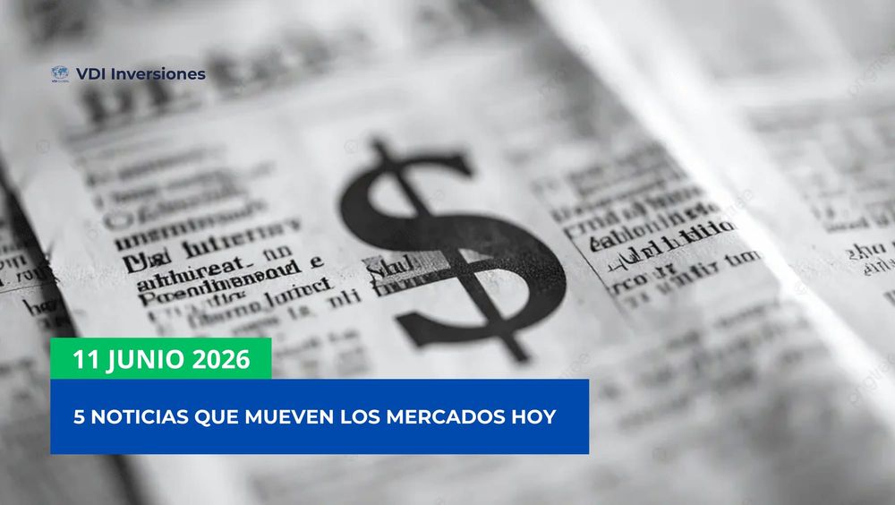 5 NOTICIAS QUE MUEVEN LOS MERCADOS HOY JUEVES 11 JUNIO 2026 · 10:00 IDT post image