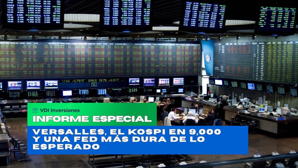 Versalles, el Kospi en 9,000 y una Fed Más Dura de lo Esperado post image