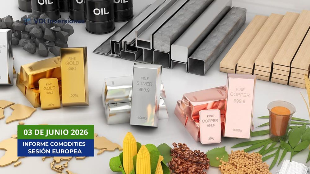 INFORME COMMODITIES VDI — MIÉRCOLES 3 JUNIO 2026 post image