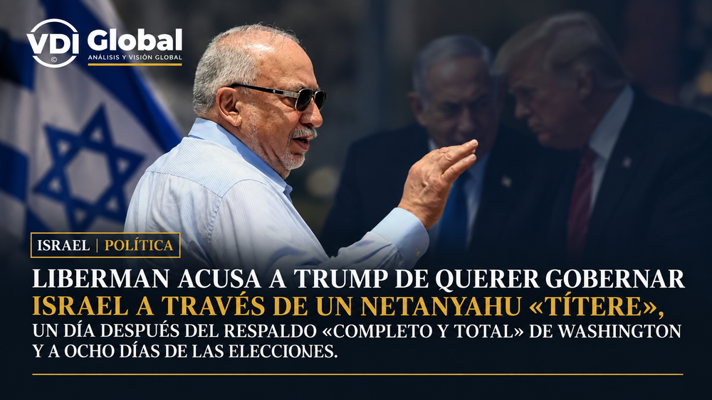 LIBERMAN ACUSA A TRUMP DE QUERER GOBERNAR ISRAEL A TRAVÉS DE UN NETANYAHU «TÍTERE», UN DÍA DESPUÉS DEL RESPALDO «COMPLETO Y TOTAL» DE WASHINGTON Y A OCHO DÍAS DE LAS ELECCIONES post image