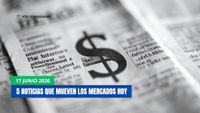 5 NOTICIAS QUE MUEVEN LOS MERCADOS HOY post image